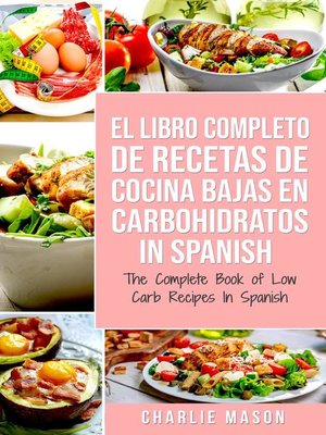 El Libro Completo de Recetas de Cocina Bajas en Carbohidratos in Spanish/ the Complete Book of Low Carb Recipes In Spanish - ebook